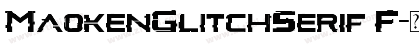 MaokenGlitchSerif F字体转换